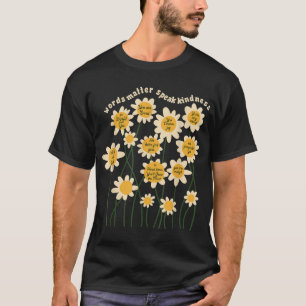 Woorden spreken over vriendelijkheid Inspirerend b T-shirt
