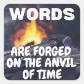 Woorden zijn vervalst op het aambeeld van de tijd vierkante sticker (Voorkant)