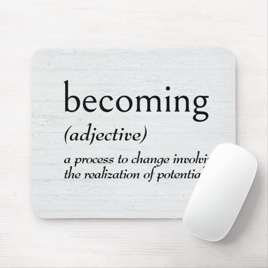 Woordenboekdefinitie voor BECOMING Muismat (Met muis)