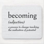 Woordenboekdefinitie voor BECOMING Muismat (Voorkant)