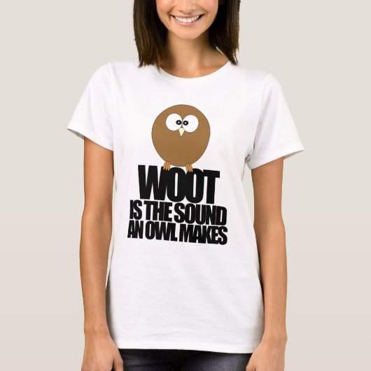 WOOT is het geluid dat een uil maakt. T-shirt (Voorkant)