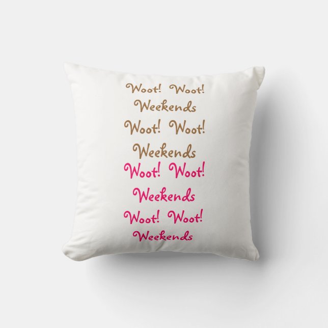 Woot Woot-weekends Kussen (Voorkant)