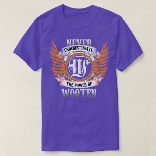 Wooten Name Shirt onderschat nooit de kracht van (Design voorkant)