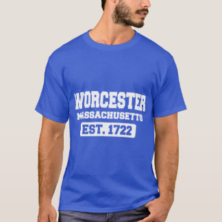 Worcester Massachusetts Est 1722 T-shirt