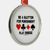 Word een goot voor het bestraffen van Play Bridge Metalen Ornament (Rechts)