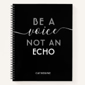 Word een stem niet een Echo Gepersonaliseerde Naam Notitieboek (Voorkant)