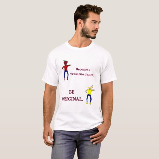 Word een veelzijdige danser t-shirt (Voorkant volledig)