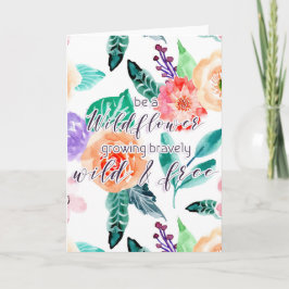 Word een wilde bloem die Bravely Wild & Free kweek Kaart