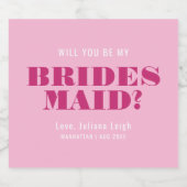 Word jij mijn bruidsmeisje Bold Pink Bach Sparkling Wijnetiket (Enkel label)