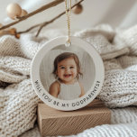 Word jij mijn peetouders fotovoorstel? keramisch ornament<br><div class="desc">Op zoek naar een leuke manier om een geliefde te vragen om de peetouders van je baby te zijn? Dit moderne, minimalistische ontwerp is de perfecte manier om pop te zijn van de vraag! Of je nu een familielid of goede vrienden vraagt, dit zal je helpen een oprechte moment te...</div>