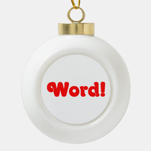 Word! Keramische Bal Ornament