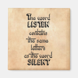 Word LISTEN bevat dezelfde letters als SILENT Magneet