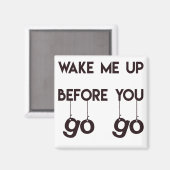 Word me wakker voordat je gaat... magneet (Voorkant / Achterkant)
