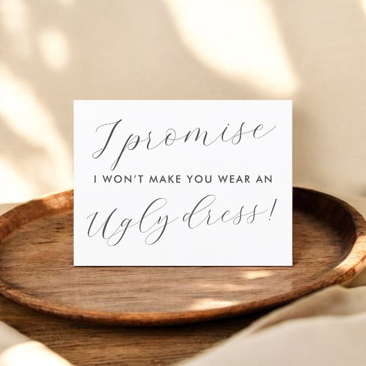 Word mijn Bridesmaid Funny Make Draag Ugly Dress I Uitnodiging Briefkaart