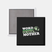 Word naar je moeder aarde om alles te redden magneet (Voorkant / Achterkant)