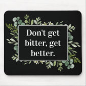 word niet bitter beter - grienergetisch citaat muismat (Voorkant)