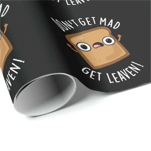 Word niet boos Get Leaven Grappig Brood Pun Dark B Cadeaupapier (Rol Hoek)
