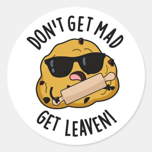 Word niet boos Get Leaven Grappig Deeg Pun Ronde Sticker (Voorkant)