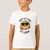 Word niet boos Get Leaven Grappig Deeg Pun T-shirt (Voorkant)
