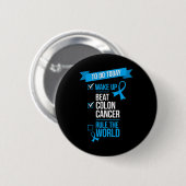 Word op, versla darmkanker, beheers de wereld 1 ronde button 5,7 cm (Voorkant /achterkant)