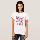 Word slimmer Smarter Slaap met een leraar T-shirt (Voorkant volledig)