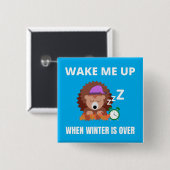 Word wakker als de winter voorbij is vierkante button 5,1 cm (Voorkant /achterkant)