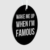 Word wakker als ik beroemd ben ornament (voorkant)