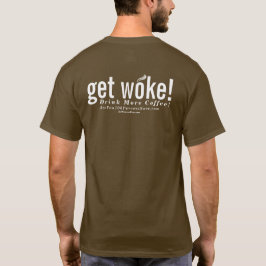 word wakker! Drink meer koffie! T-shirt