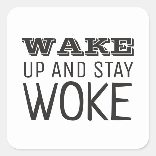 Word wakker en blijf Woke Vierkante Sticker (Voorkant)