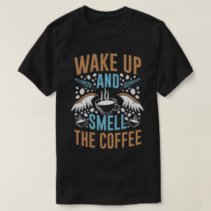 Word wakker en ruik de koffie Moderne typografie v T-shirt