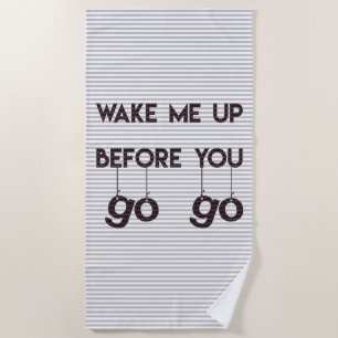 Word wakker voordat je naar Fun Quote Beach Towel Strandlaken