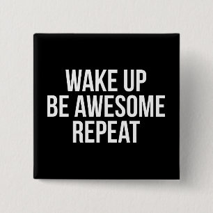 Word wakker, wees Geweldige, herhaal - Inspirerend Vierkante Button 5,1 Cm