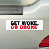 Word Woke, ga Broke Boycott de Extreme uitzichten Bumpersticker (Op auto)