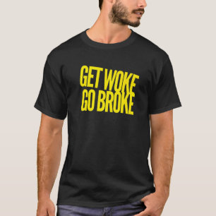 Word Woke Go Broke Anti-Woke Free Speech Annuleren T-shirt