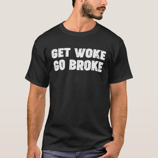 'Word Woke Go Broke' Funny Ironic Gezegde Phrase T-shirt (Voorkant)