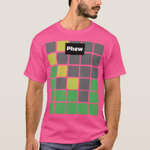 Wordle Phew Meme T-shirt