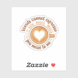 Words Cannot Espresso Love Valentine Funny Coffee  Sticker