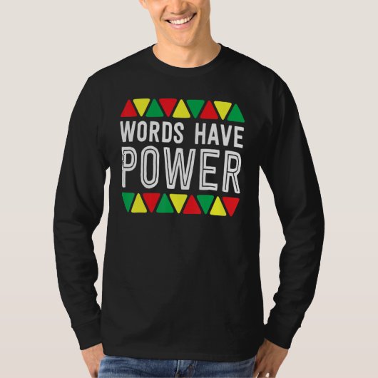 Words Have Power African Pride Rights Black Histor T-shirt (Voorkant)