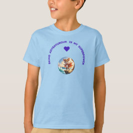 Words saying “Being Adventurous is my Superpower” T-shirt