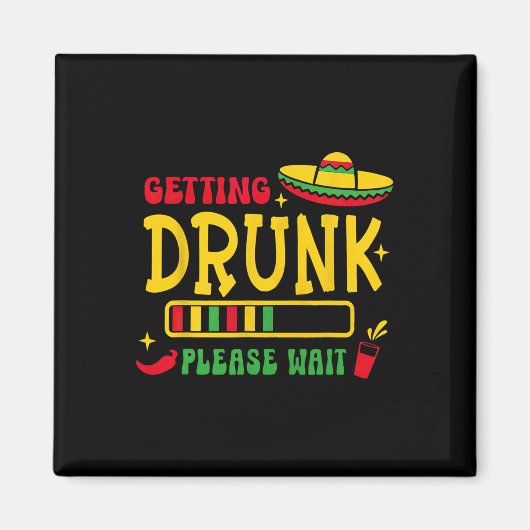 Wordt Drink, wacht Cinco de Mayo Magneet (Voorkant)