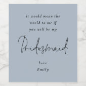Wordt je mijn Bridesmaid Black Script Dusta Blue? Wijn Etiket (Enkel label)