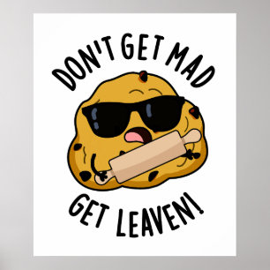 Wordt niet boos, laat rijzen Leuke Deeg Puns Poster