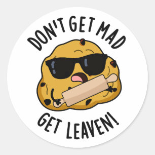 Wordt niet boos, laat rijzen Leuke Deeg Puns Ronde Sticker