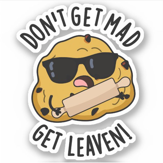 Wordt niet boos, laat rijzen Leuke Deeg Puns Sticker (Voorkant)