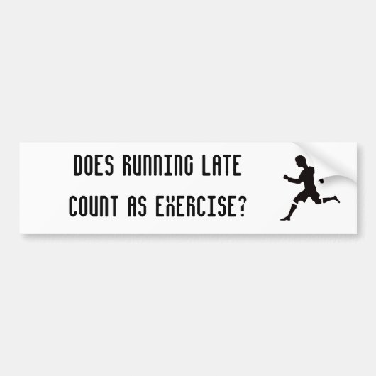 Wordt te laat lopen als oefening geteld? bumpersticker (Voorkant)