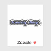 Wordt verwerkt... Altijd. Bewustzijn van neurodive Sticker (Vel)