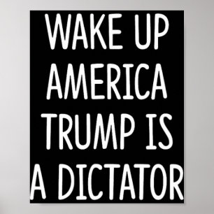 Wordt Wakker Amerika - Trump Is Een Dictator - Poster