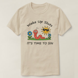 Wordt wakker S*luts Het is tijd om te zondigen T-shirt