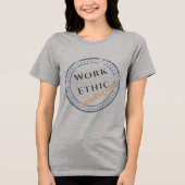 Work Ethic: Retired Tri-Blend Shirt (Voorkant)