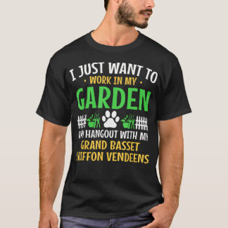 Work Garden Hang Out Grand Basset Griffon Vendeens T-shirt